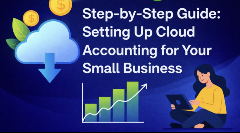 Step-by-Step Guide: Setting Up Cloud Accounting for Your Small Business